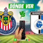 ¿Dónde ver Chivas vs Querétaro? Horario y CANAL de la jornada 3 por el Clausura 2026